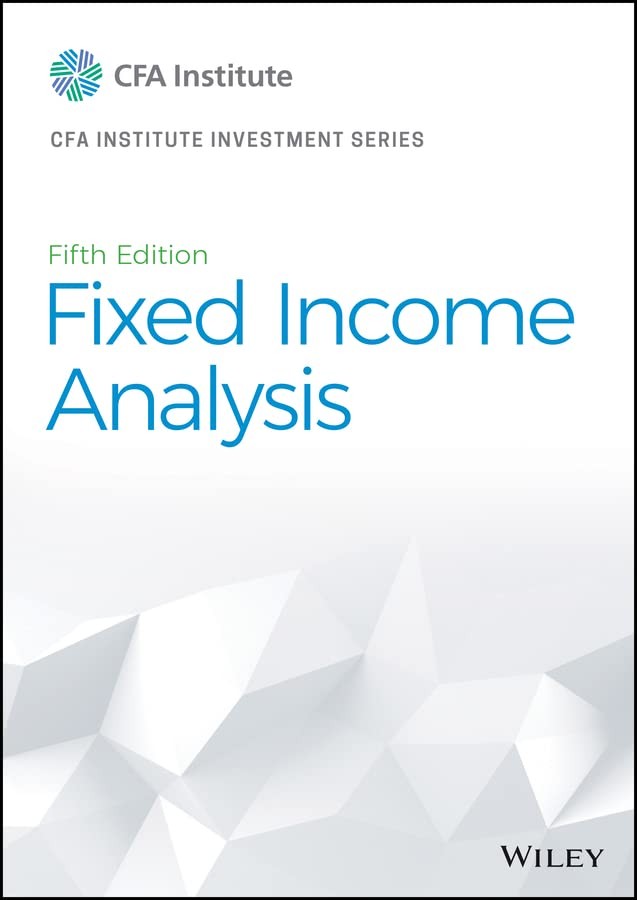 Fixed income analysis (5th ed.)
