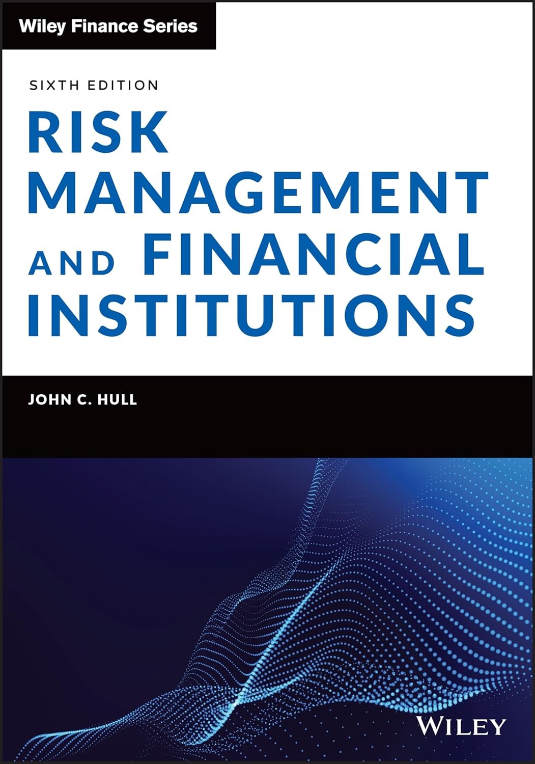 Risk management and financial institutions (6th ed.)